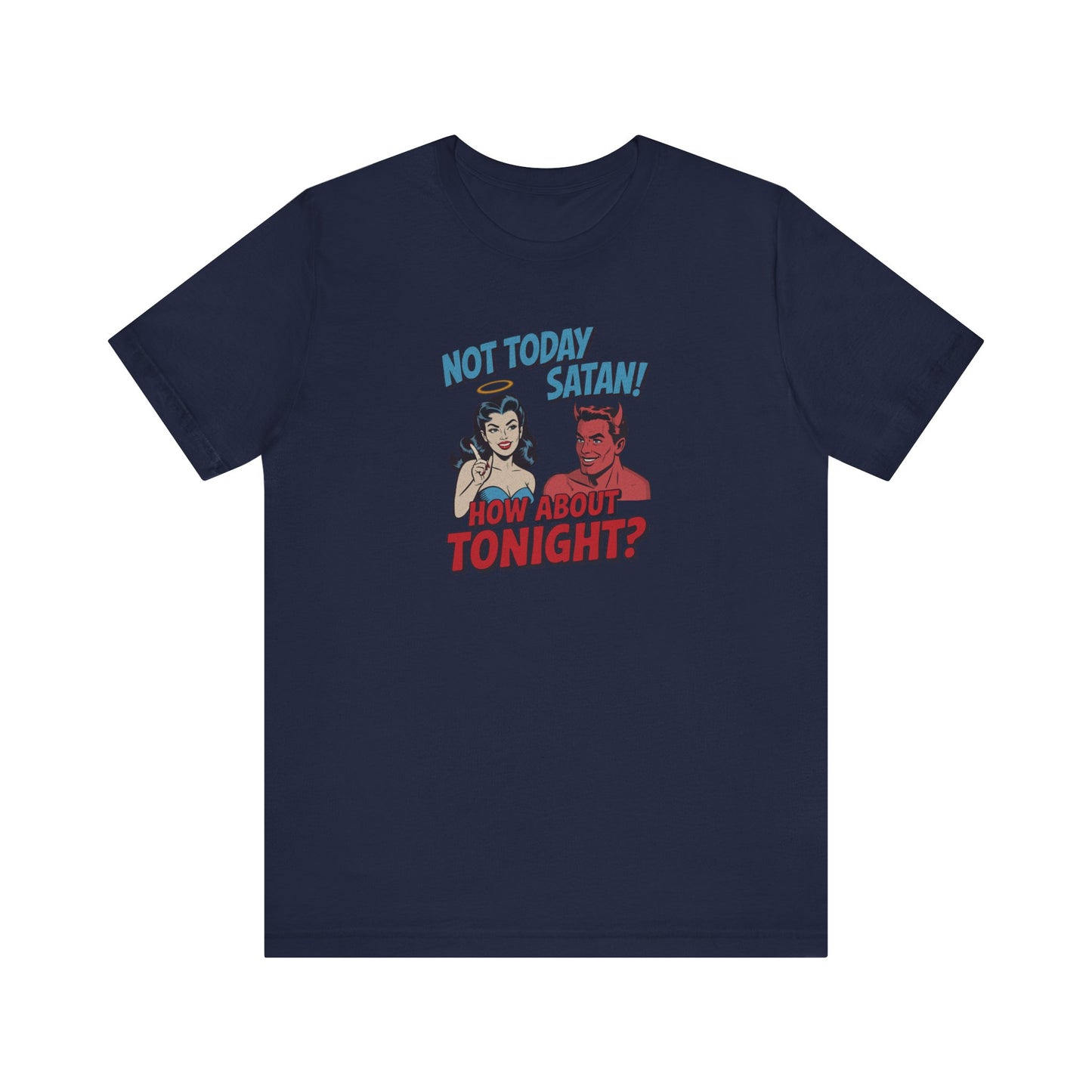 Not Today Satan (How About Tonight?) — Retro Tee (Dark)