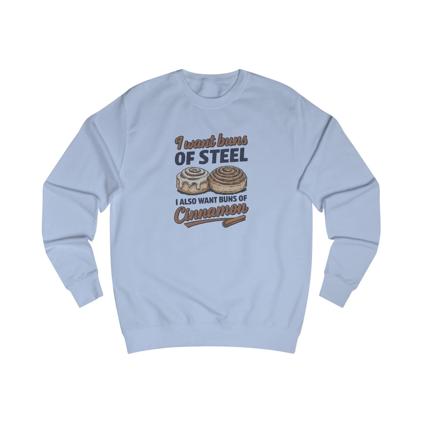 Buns of Steel (and Cinnamon) — Workout Sweatshirt (Light)