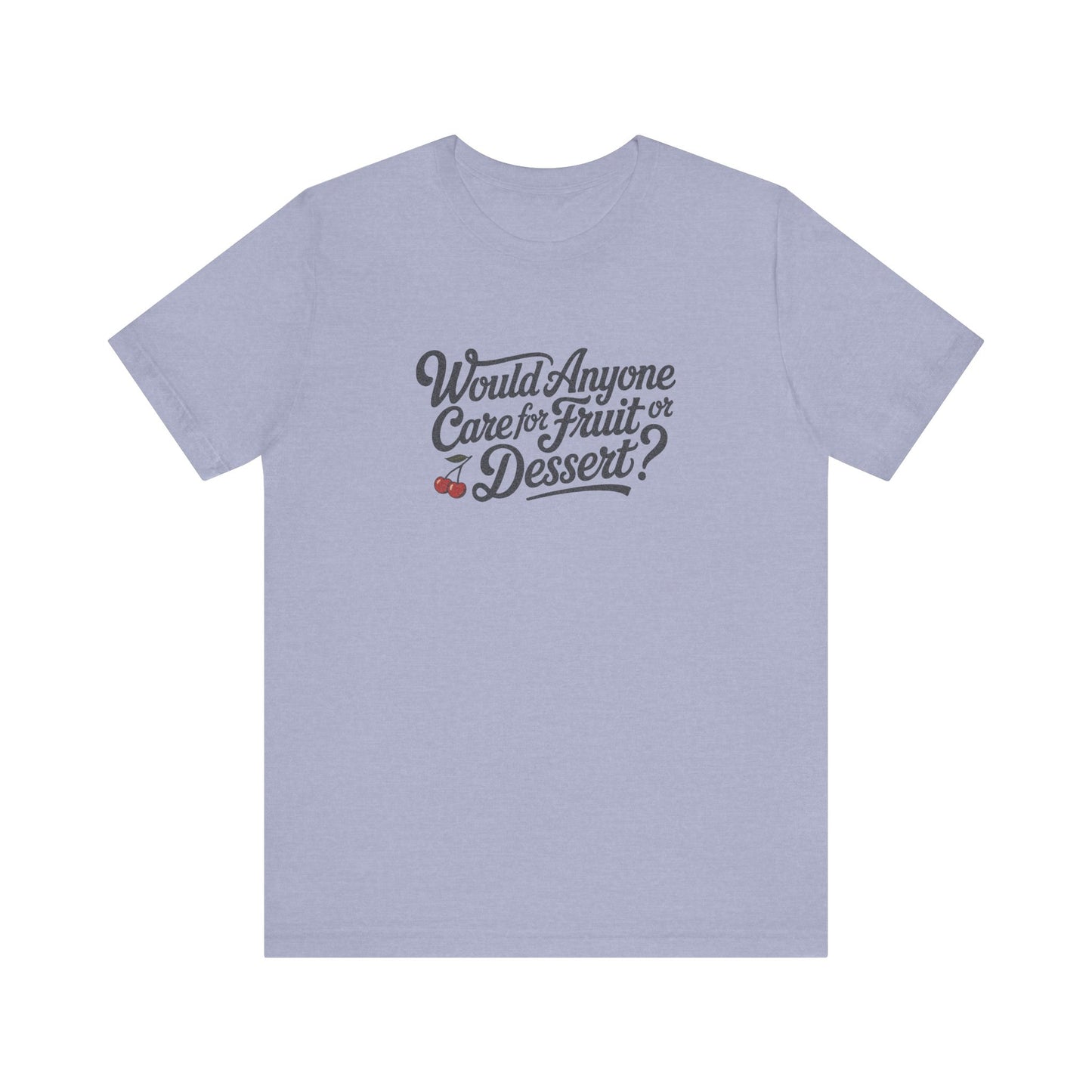 Would Anyone Care for Fruit or Dessert? — Clue Retro Tee (Light)