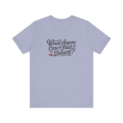 Would Anyone Care for Fruit or Dessert? — Clue Retro Tee (Light)