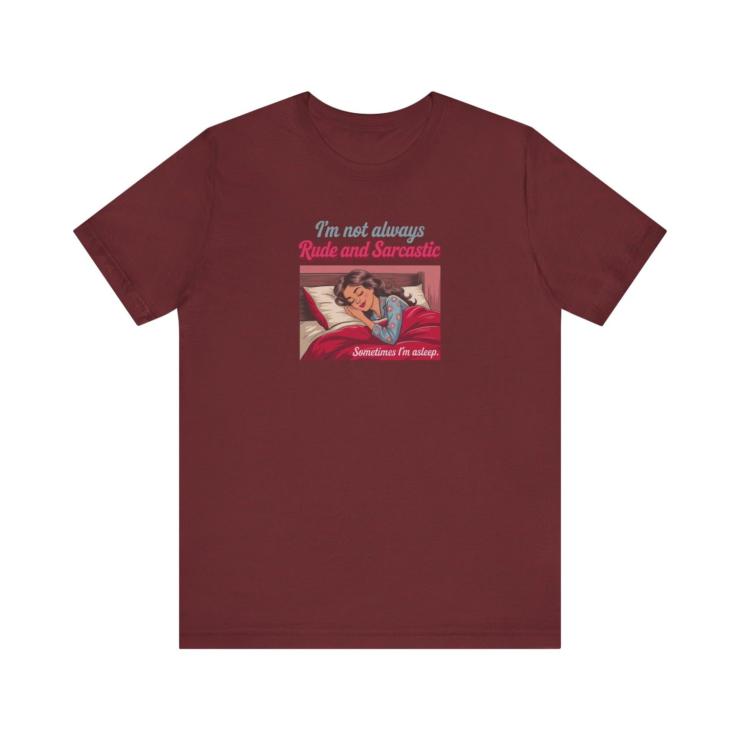 I'm Not Always Rude and Sarcastic — Retro Tee (Dark)