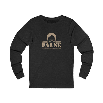Dwight Schrute FALSE —  The Office-Inspired Long Sleeve (Dark)