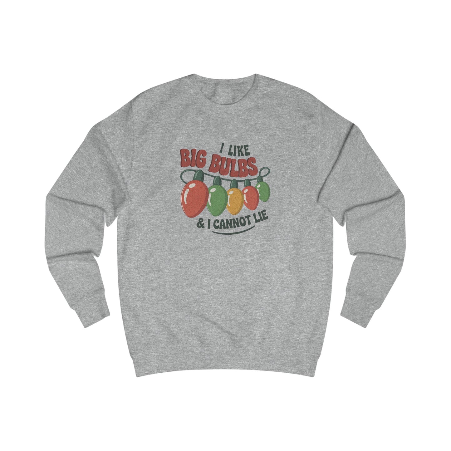 I Like Big Bulbs and I Cannot Lie — Christmas Lights Retro Sweatshirt (Light)