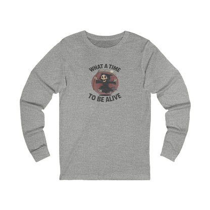 What a Time to Be Alive — Not-So-Grim Reaper Long Sleeve (Light)
