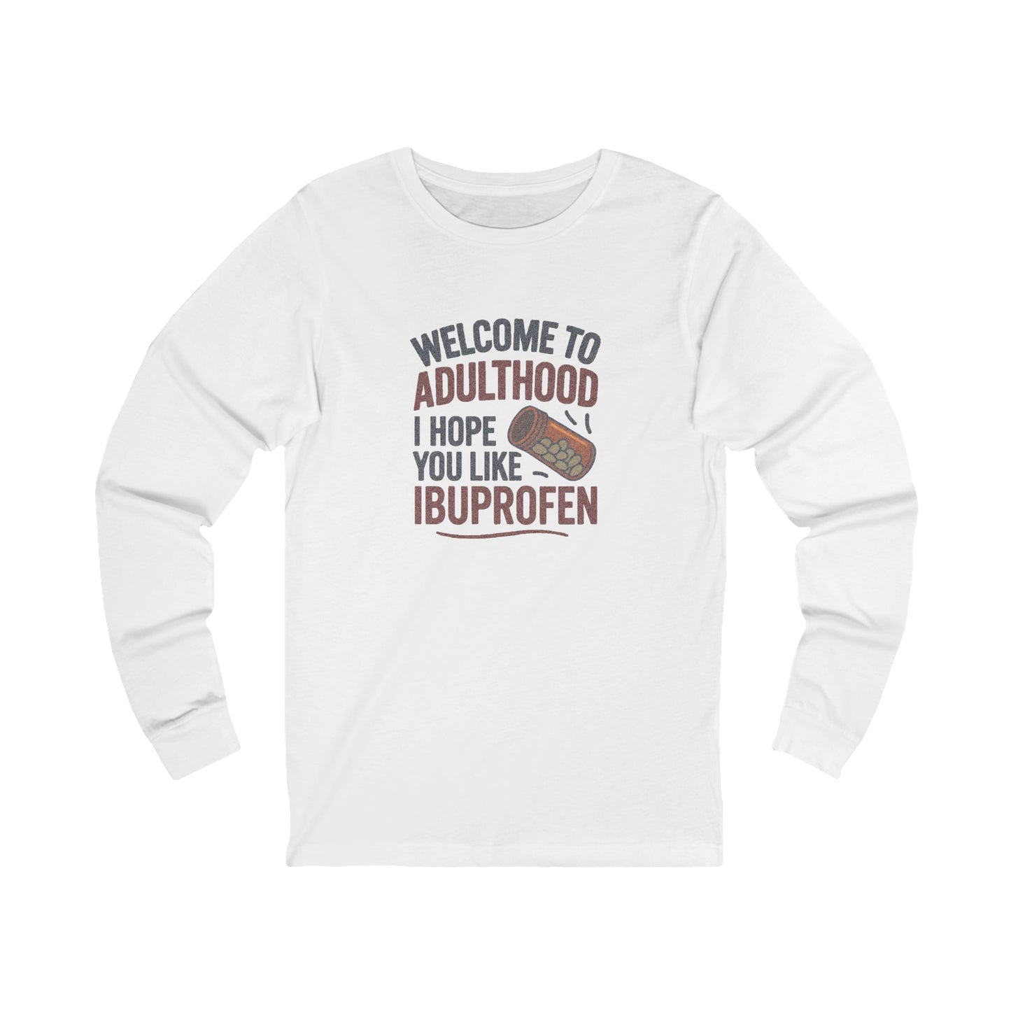Welcome to Adulthood (Ibuprofen) — Retro Long Sleeve (Light)