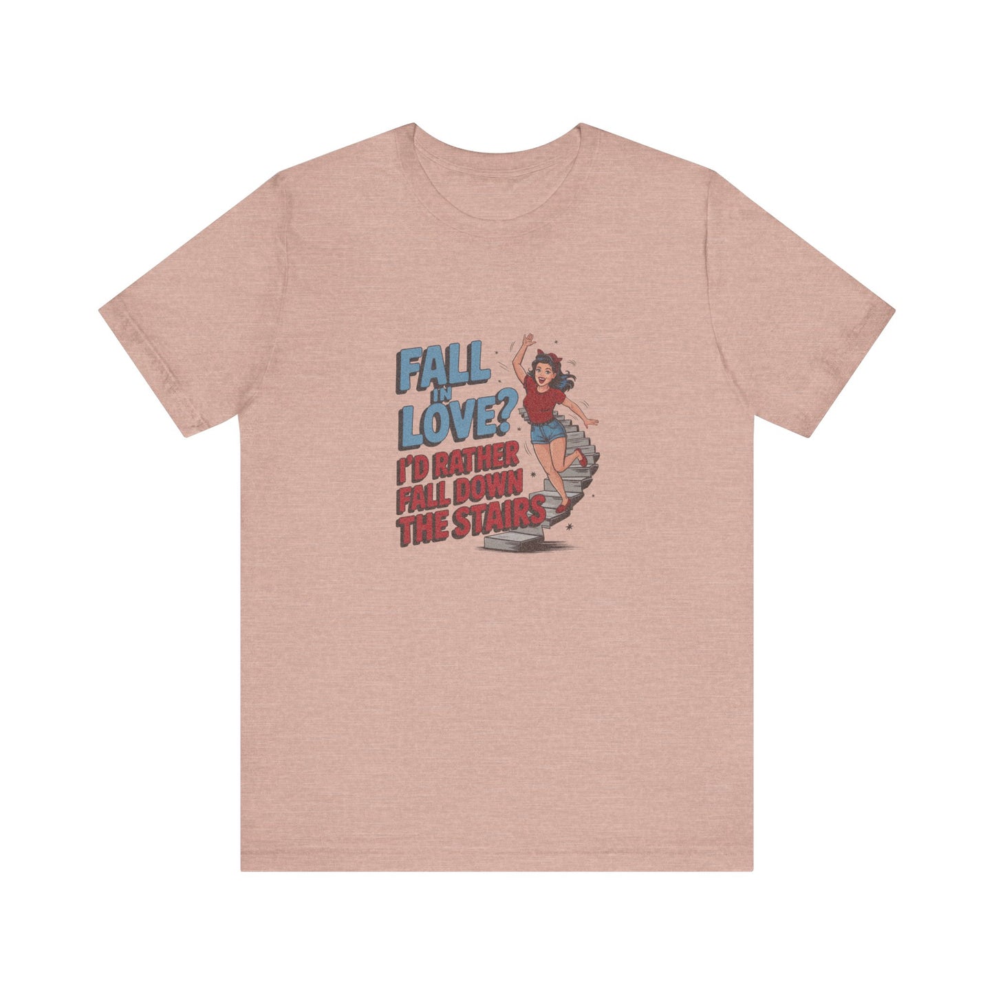 Fall in Love? I'd Rather Fall Down the Stairs — Retro Tee (Light)