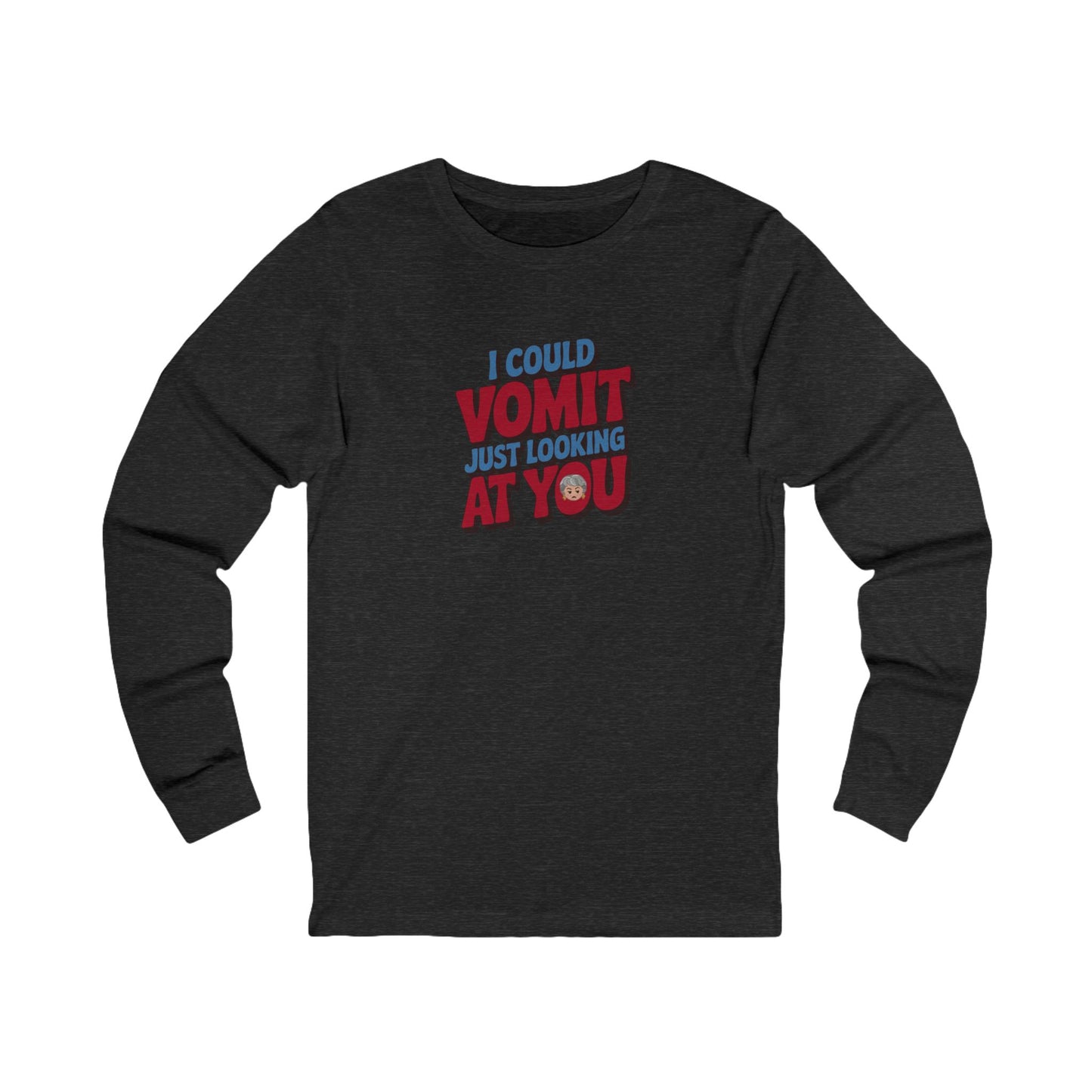 I Could Vomit Just Looking At You — Dorothy Zbornak Long Sleeve (Dark)