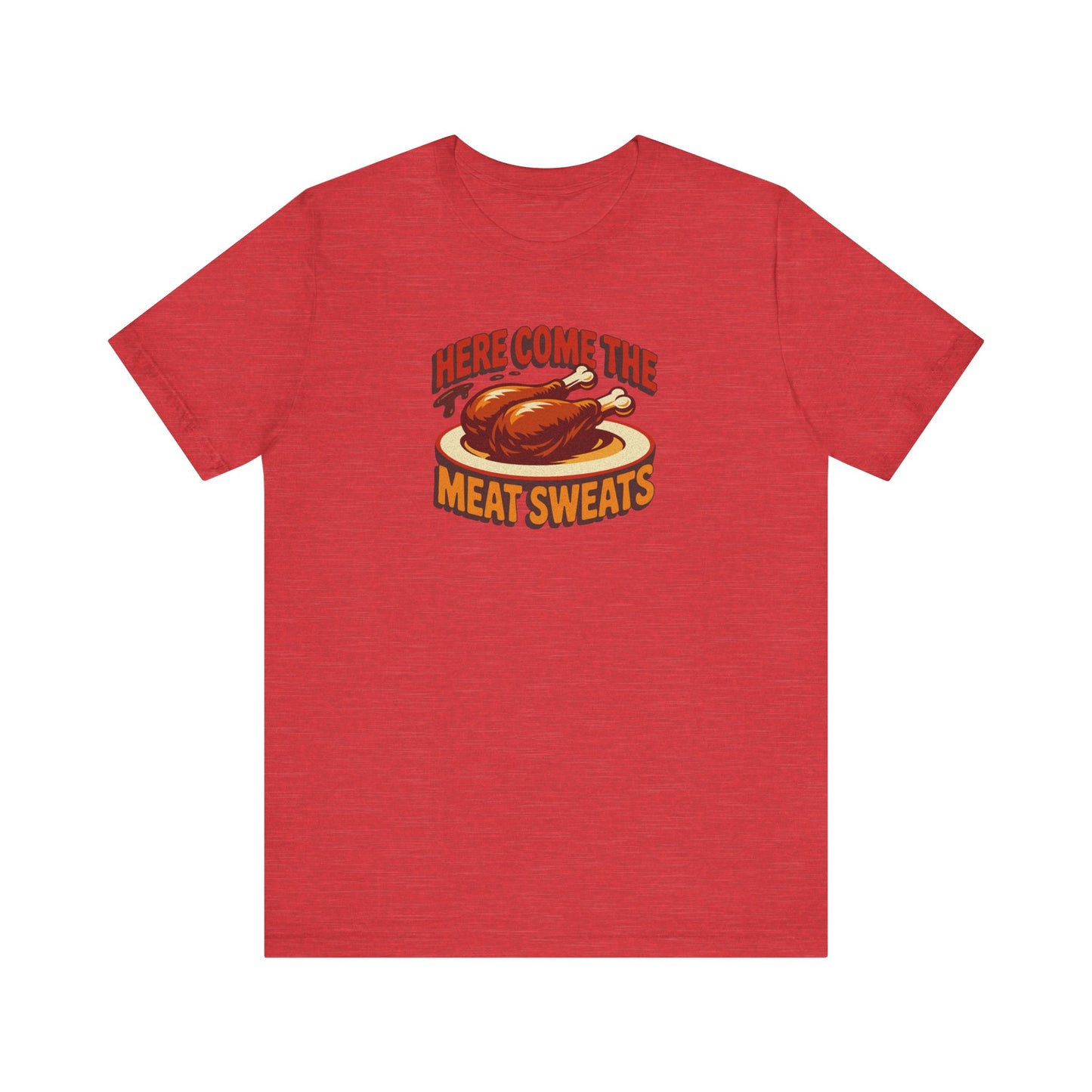 Here Come the Meat Sweats — Friends Thanksgiving Tee (Light)
