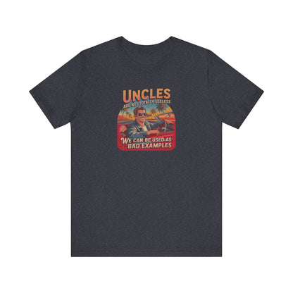 Uncles Are Not Useless (Bad Examples) — Retro Tee (Dark)