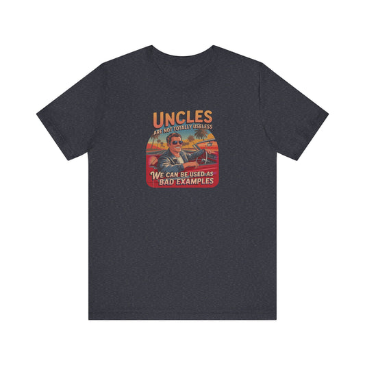 Uncles Are Not Useless (Bad Examples) — Retro Tee (Dark)