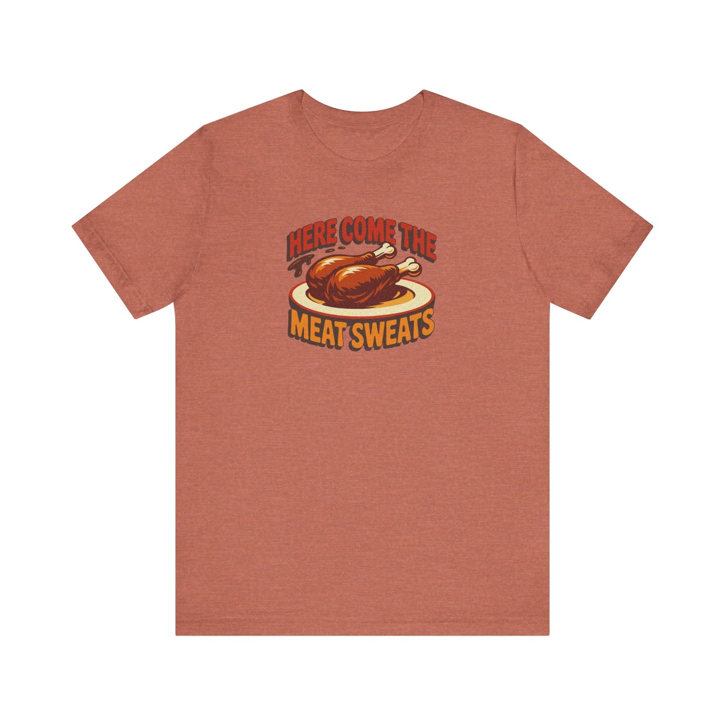 Here Come the Meat Sweats — Friends Thanksgiving Tee (Light)