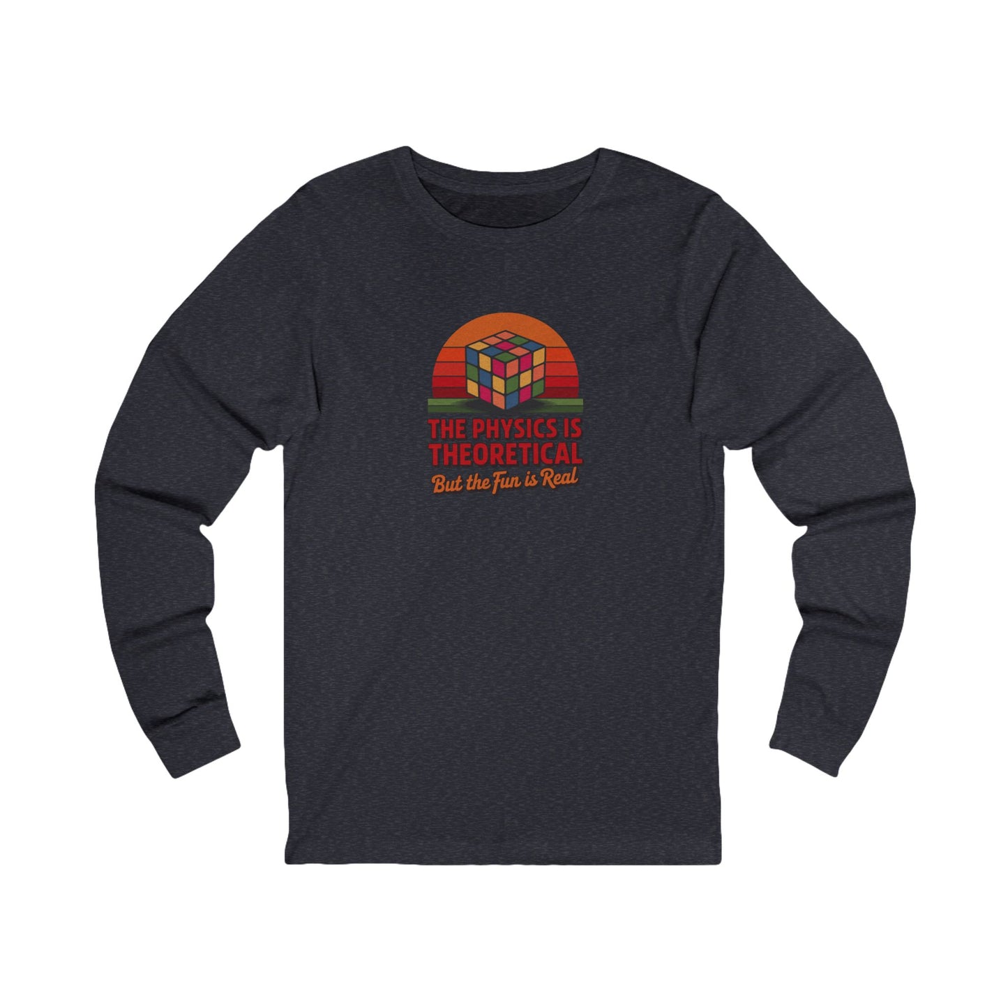 The Physics is Theoretical, But the Fun is Real — Retro Long Sleeve (Dark)
