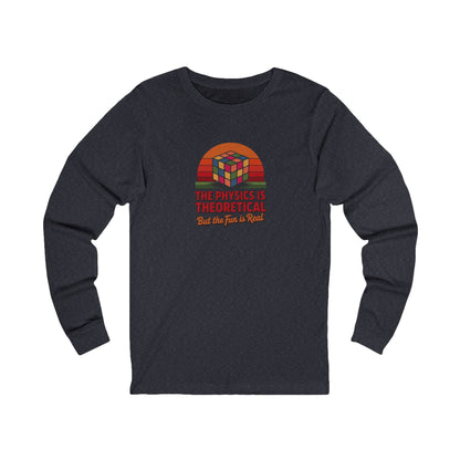 The Physics is Theoretical, But the Fun is Real — Retro Long Sleeve (Dark)