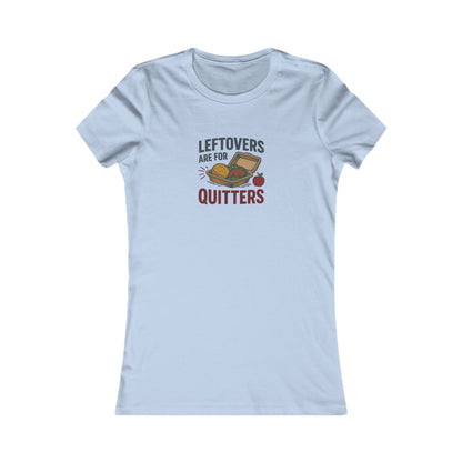 Leftovers Are For Quitters — Foodie Retro Women's Tee (Light)