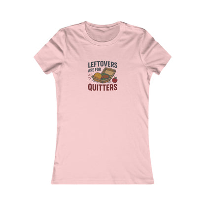 Leftovers Are For Quitters — Foodie Retro Women's Tee (Light)