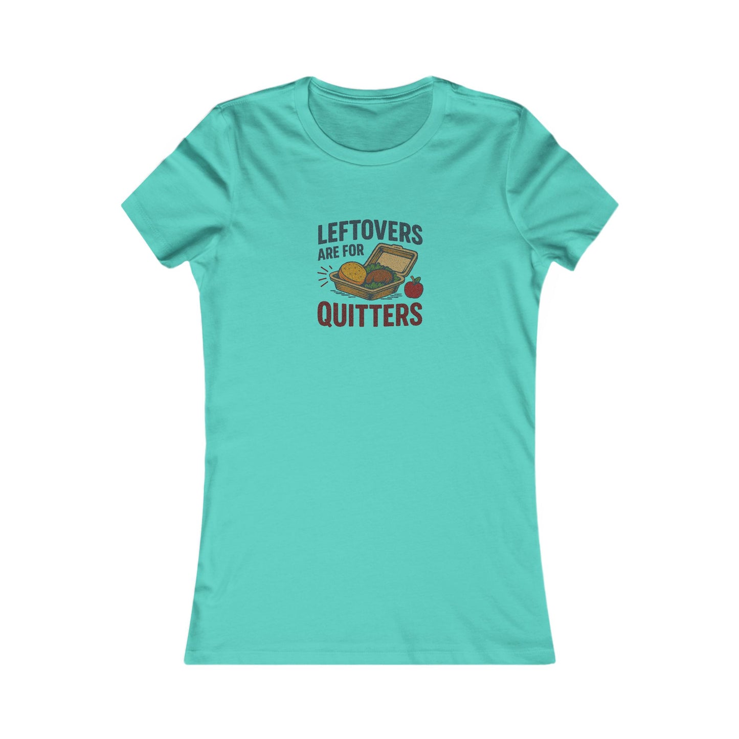 Leftovers Are For Quitters — Foodie Retro Women's Tee (Light)