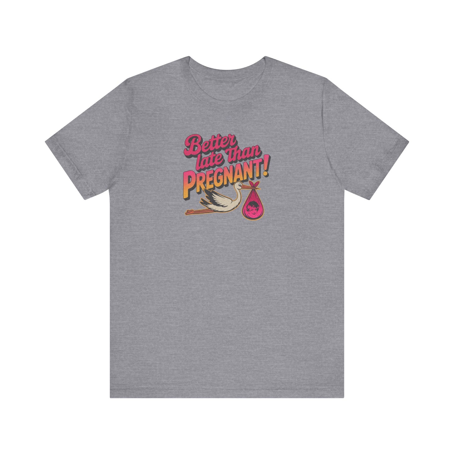 Better Late Than Pregnant! — Blanche Devereaux Retro Tee (Light)