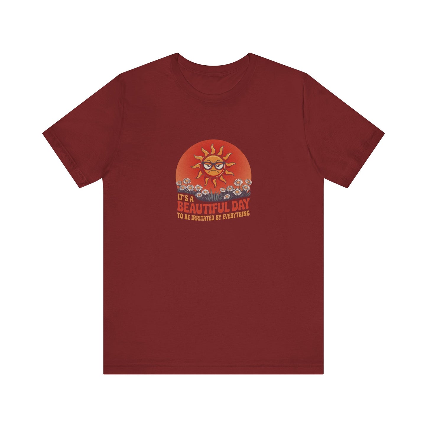 Beautiful Day To Be Irritated by Everything — Retro Tee (Dark)