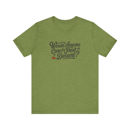 Would Anyone Care for Fruit or Dessert? — Clue Retro Tee (Light)