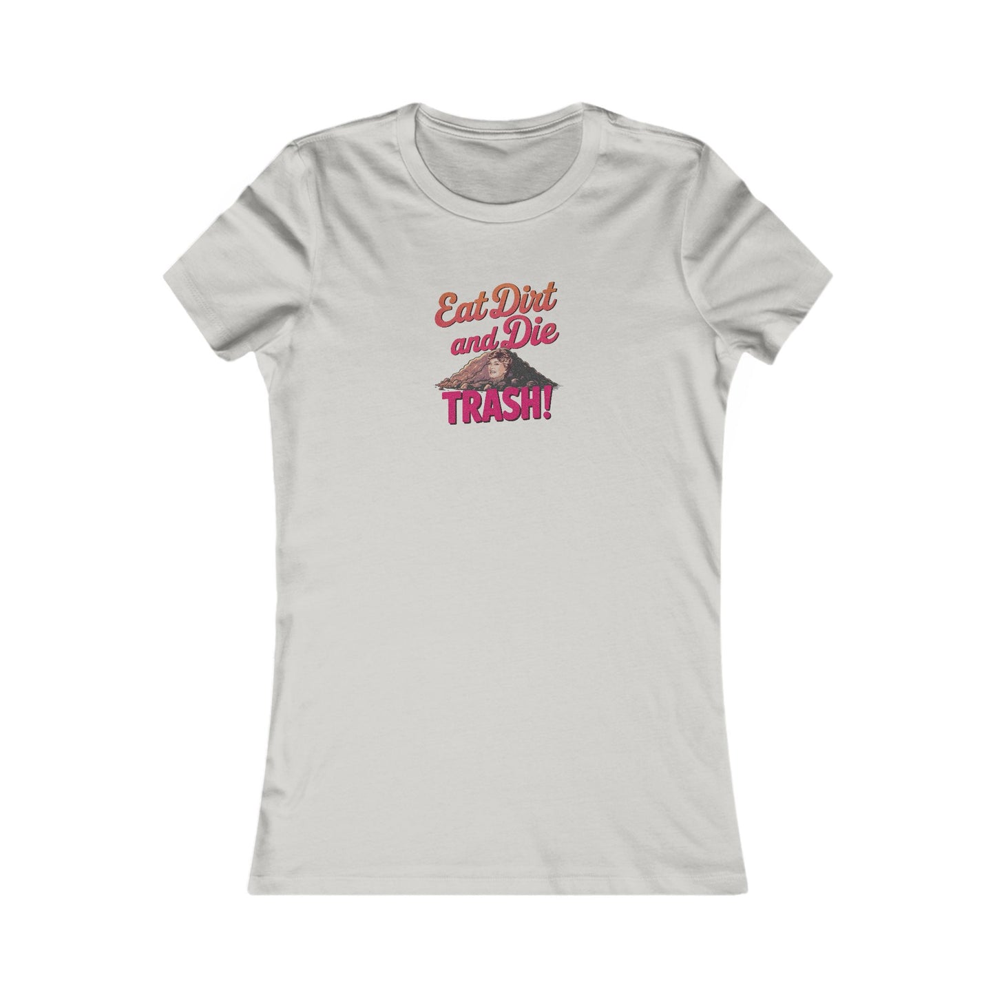 Eat Dirt and Die, Trash! — Blanche Devereaux Retro Women's Tee (Light)