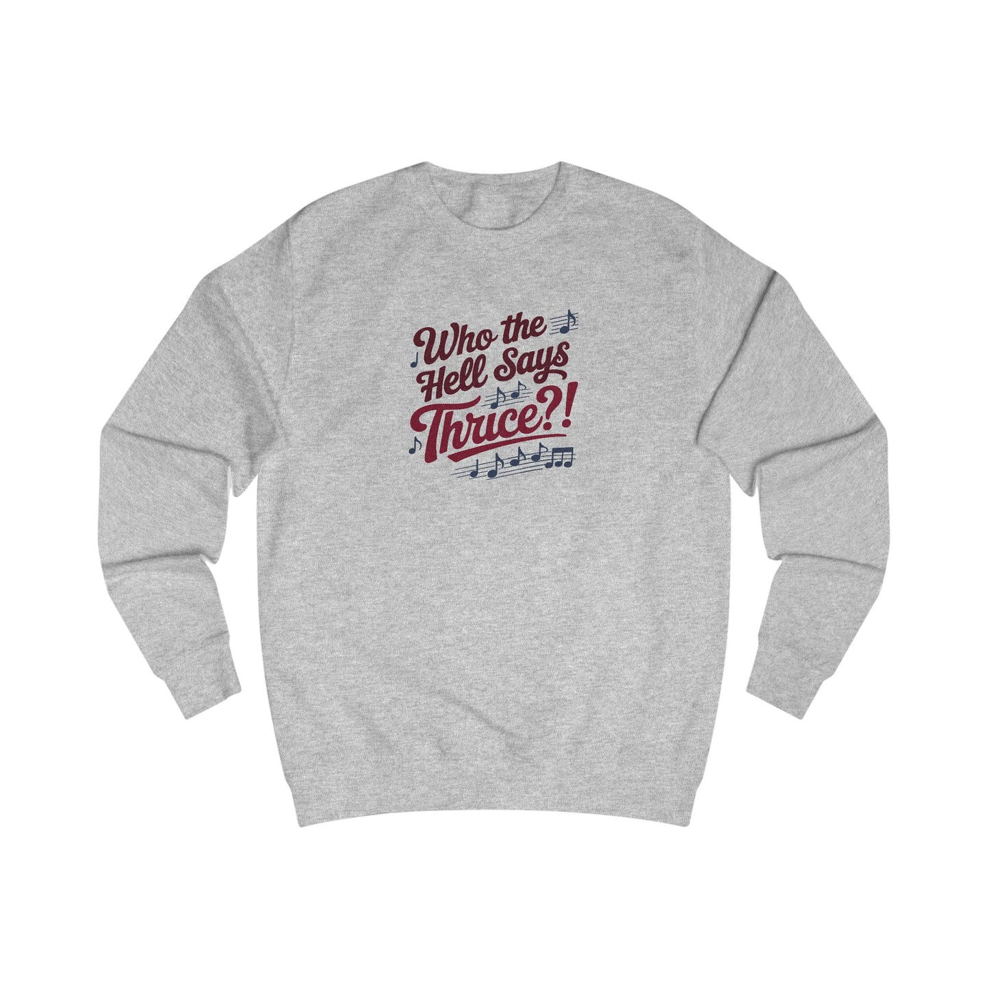 Who the Hell Says Thrice?! — Golden Girls Retro Sweatshirt (Light)