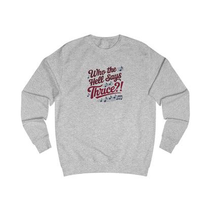 Who the Hell Says Thrice?! — Golden Girls Retro Sweatshirt (Light)