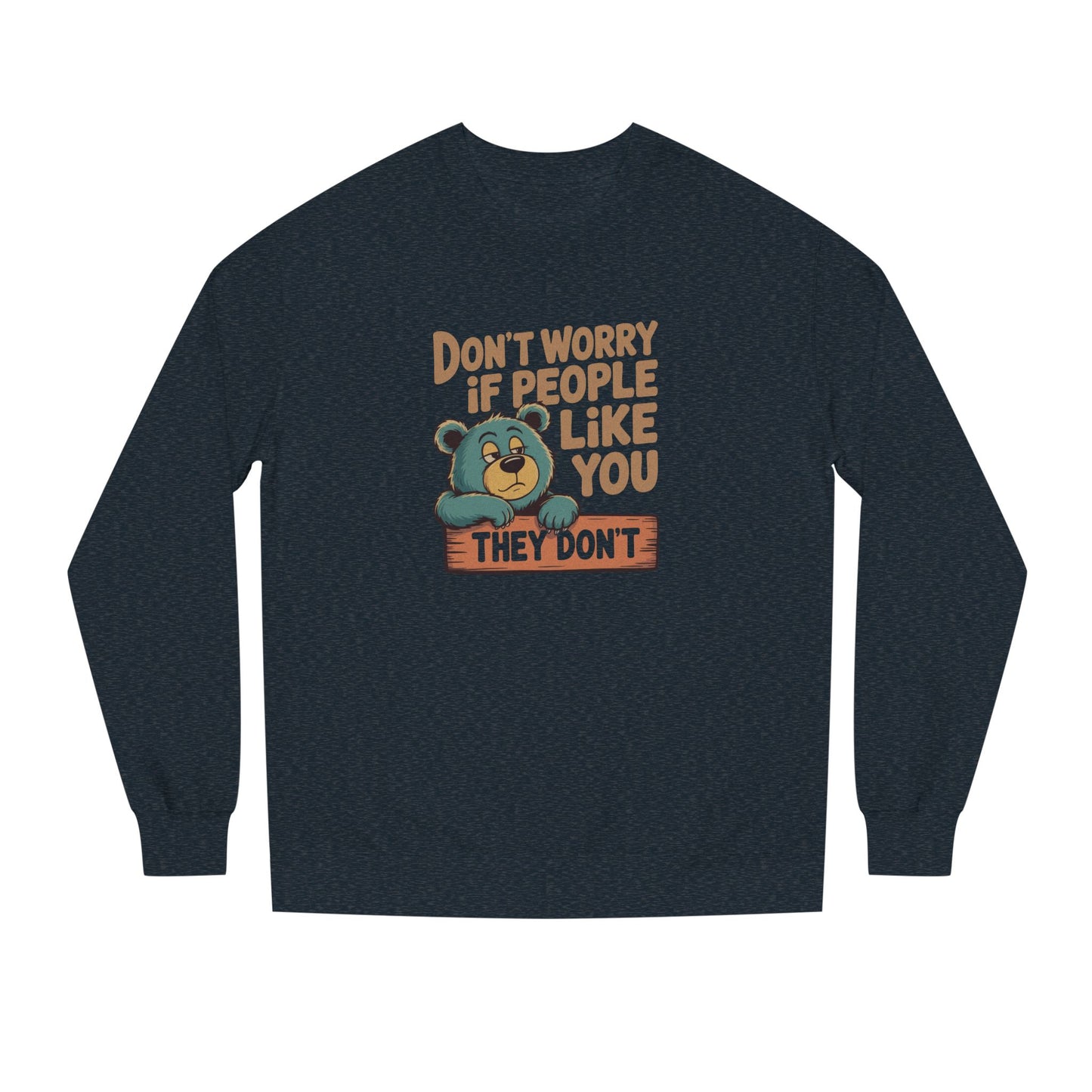 Don't Worry If People Like You (They Don't) — Retro Sweatshirt (Dark)