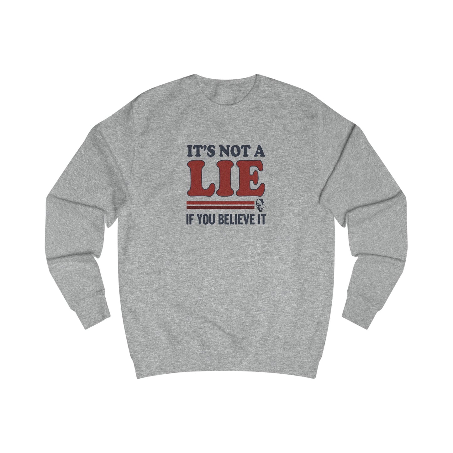It’s Not a Lie, If You Believe It — George Costanza Retro Sweatshirt (Light)