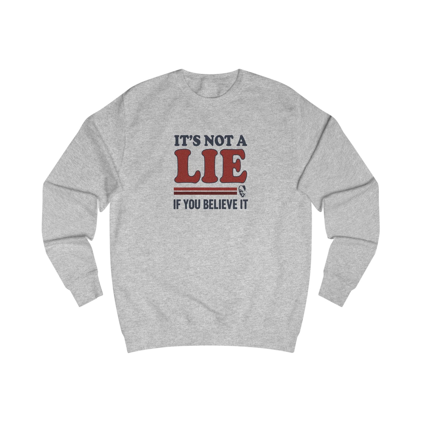 It’s Not a Lie, If You Believe It — George Costanza Retro Sweatshirt (Light)