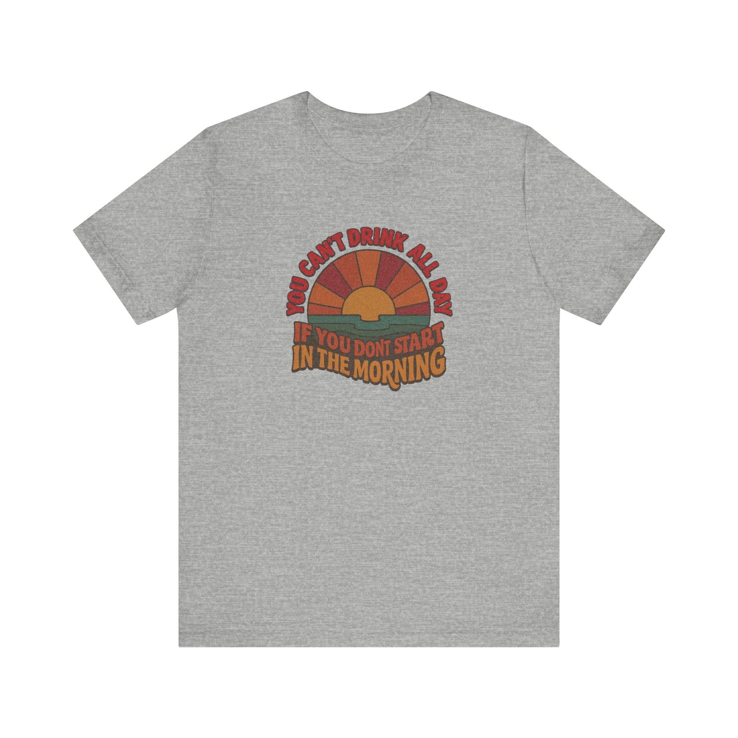 You Can't Drink All Day PSA — Retro Sunrise Tee (Light)