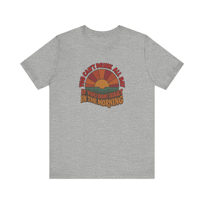 You Can't Drink All Day PSA — Retro Sunrise Tee (Light)