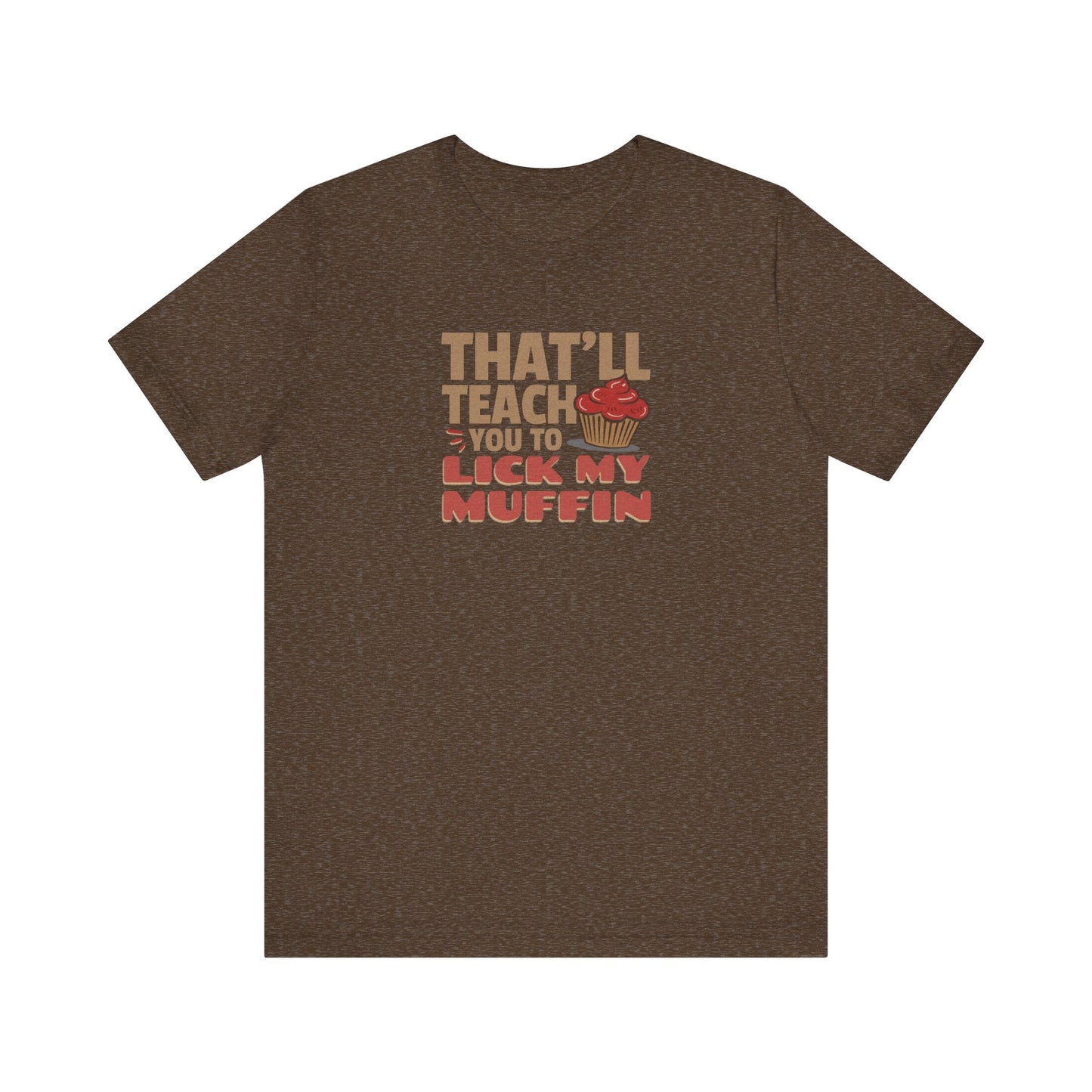 That'll Teach You to Lick My Muffin — Friends Retro Tee (Dark)