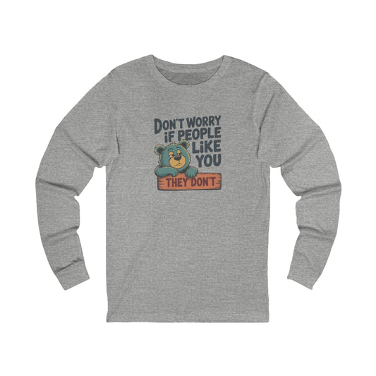 Don't Worry If People Like You (They Don't) — Retro Long Sleeve (Light)