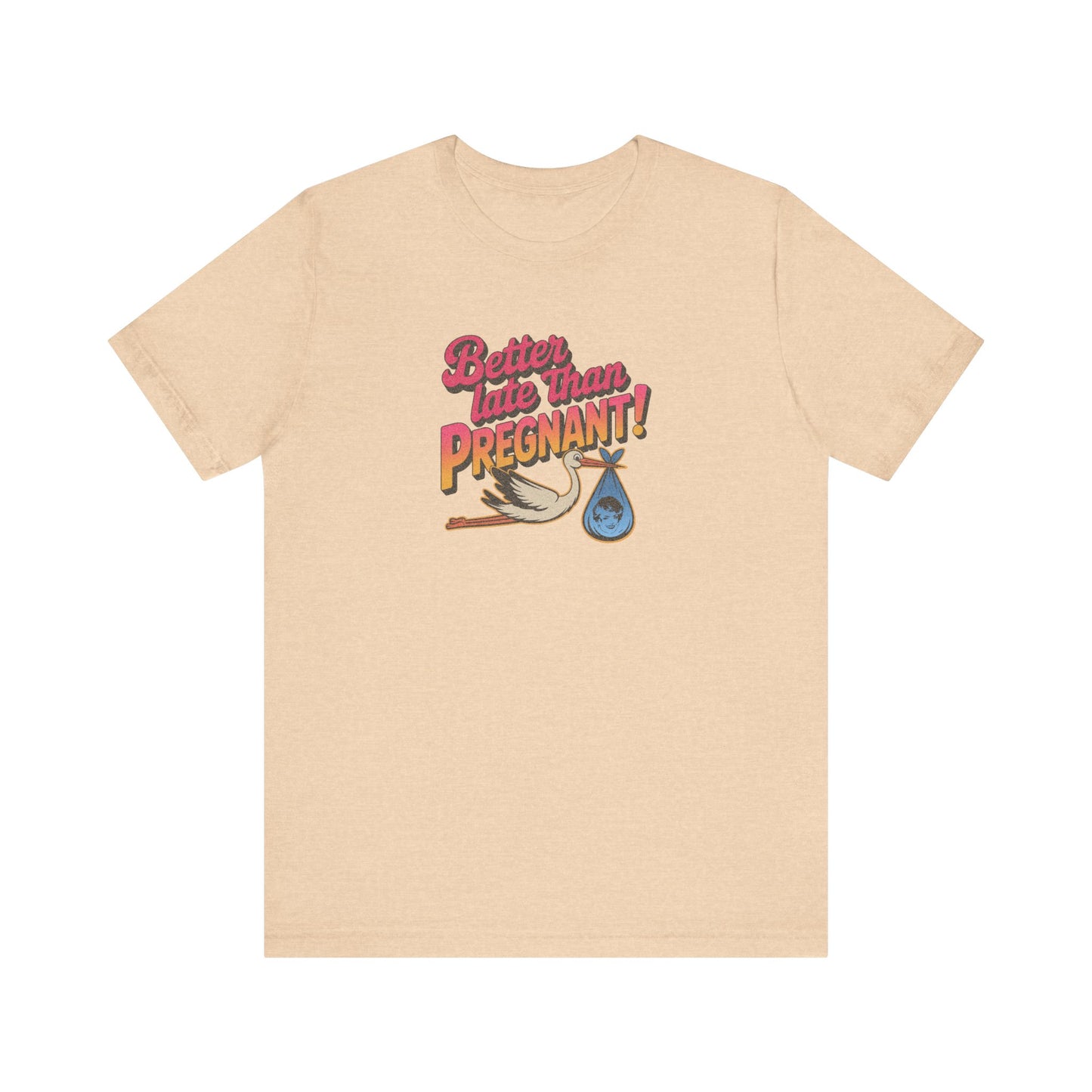 Better Late Than Pregnant! — Blanche Devereaux Retro Tee (Light)