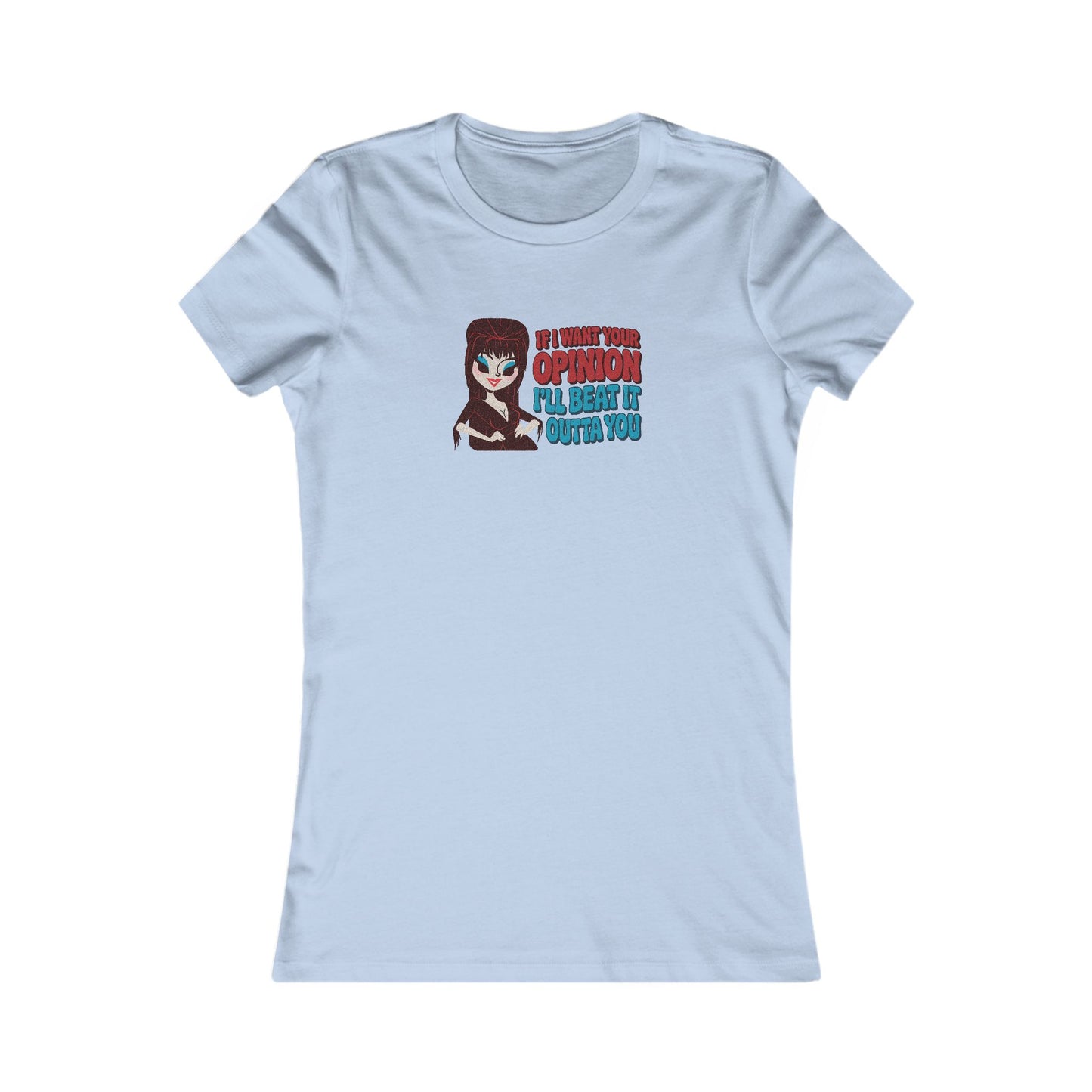If I Want Your Opinion, I'll Beat It Outta Ya — Elvira Retro Women's Tee (Light)