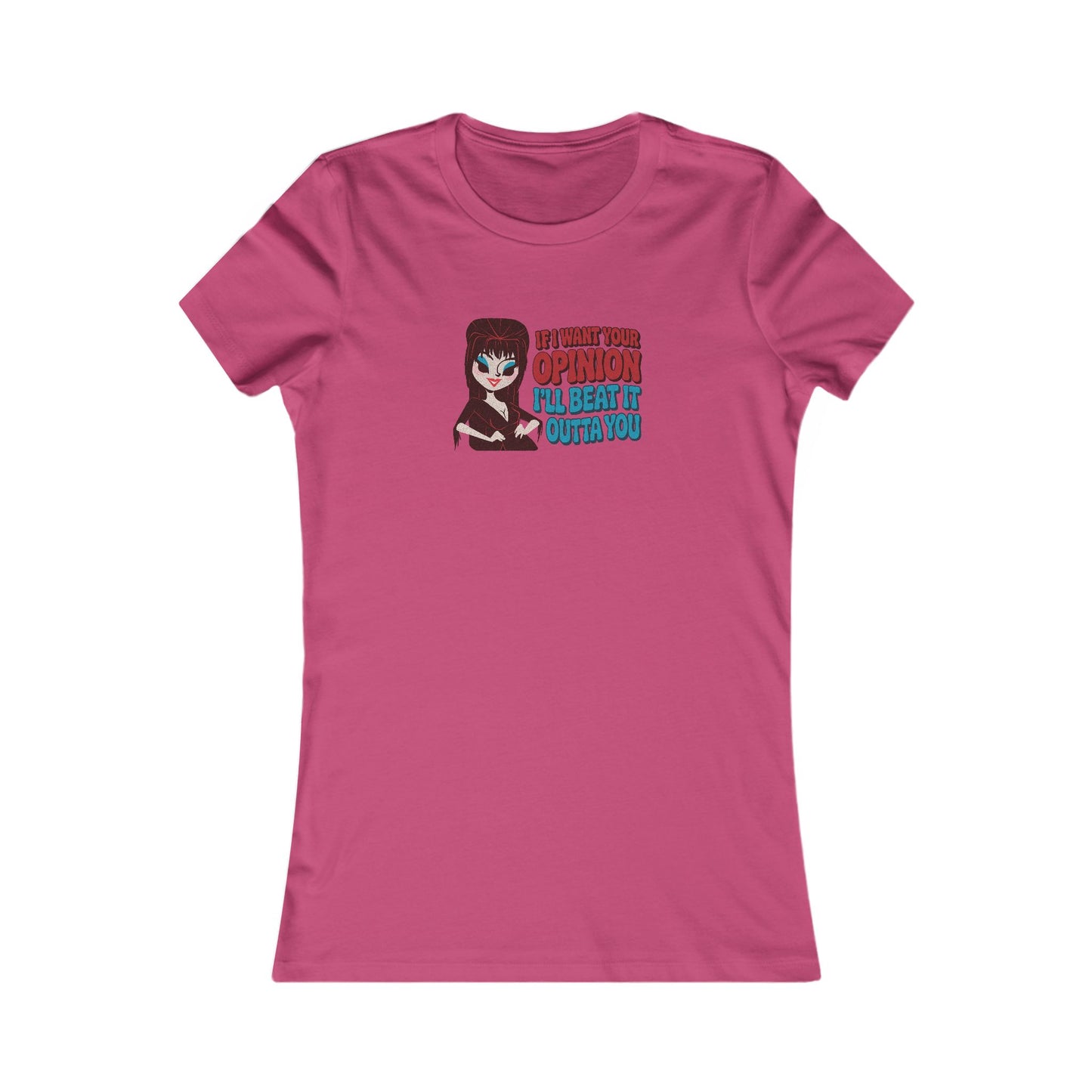 If I Want Your Opinion, I'll Beat It Outta Ya — Elvira Retro Women's Tee (Light)