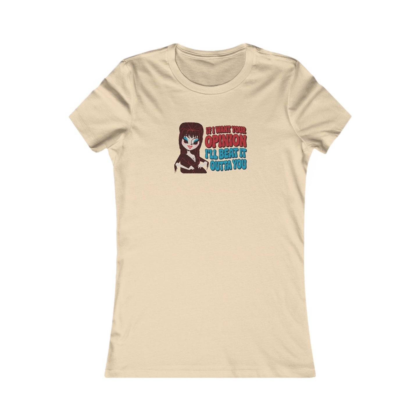 If I Want Your Opinion, I'll Beat It Outta Ya — Elvira Retro Women's Tee (Light)