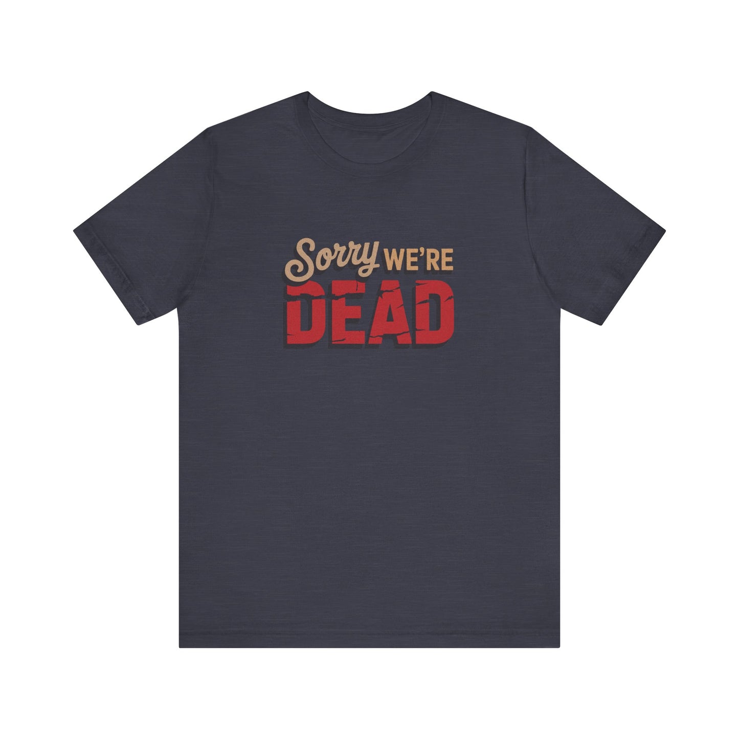 Sorry We’re Dead — Zombie Halloween Sign Retro Tee (Dark)