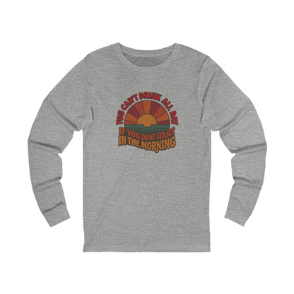 You Can't Drink All Day PSA — Retro Sunrise Long Sleeve (Light)
