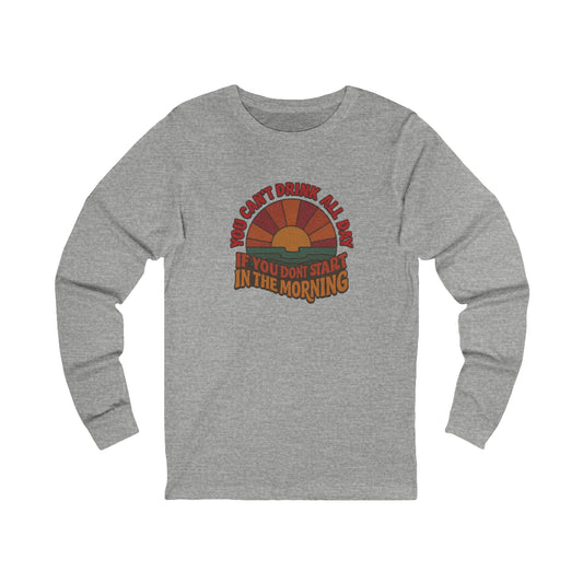 You Can't Drink All Day PSA — Retro Sunrise Long Sleeve (Light)