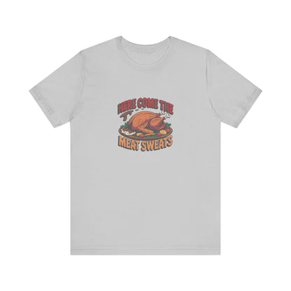 Here Come the Meat Sweats — Friends Thanksgiving Tee (Light)