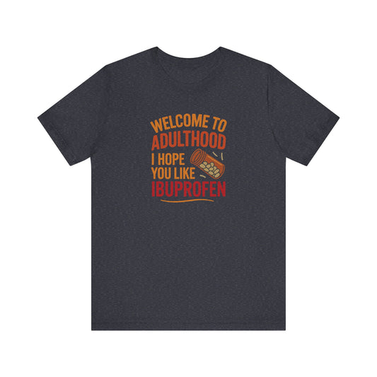 Welcome to Adulthood (Ibuprofen) — Retro Graphic Tee (Dark)