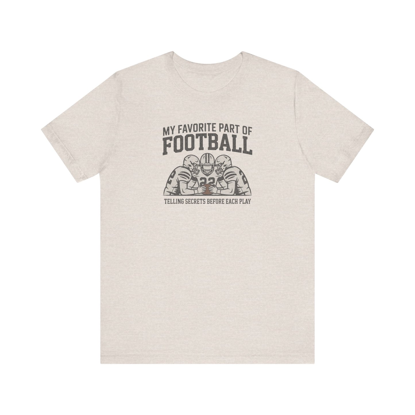 My Favorite Part of Football (Telling Secrets Before Each Play) – Retro Tee (Light)
