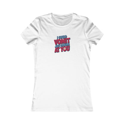 I Could Vomit Just Looking At You — Dorothy Zbornak Women's Tee (Light)
