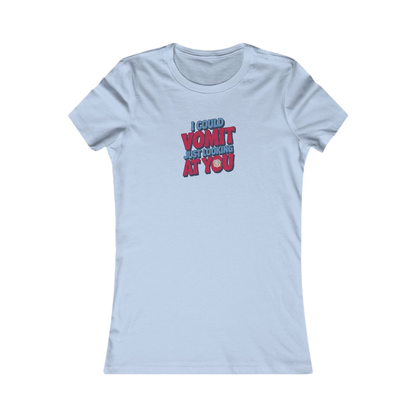I Could Vomit Just Looking At You — Dorothy Zbornak Women's Tee (Light)
