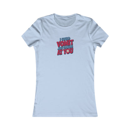 I Could Vomit Just Looking At You — Dorothy Zbornak Women's Tee (Light)