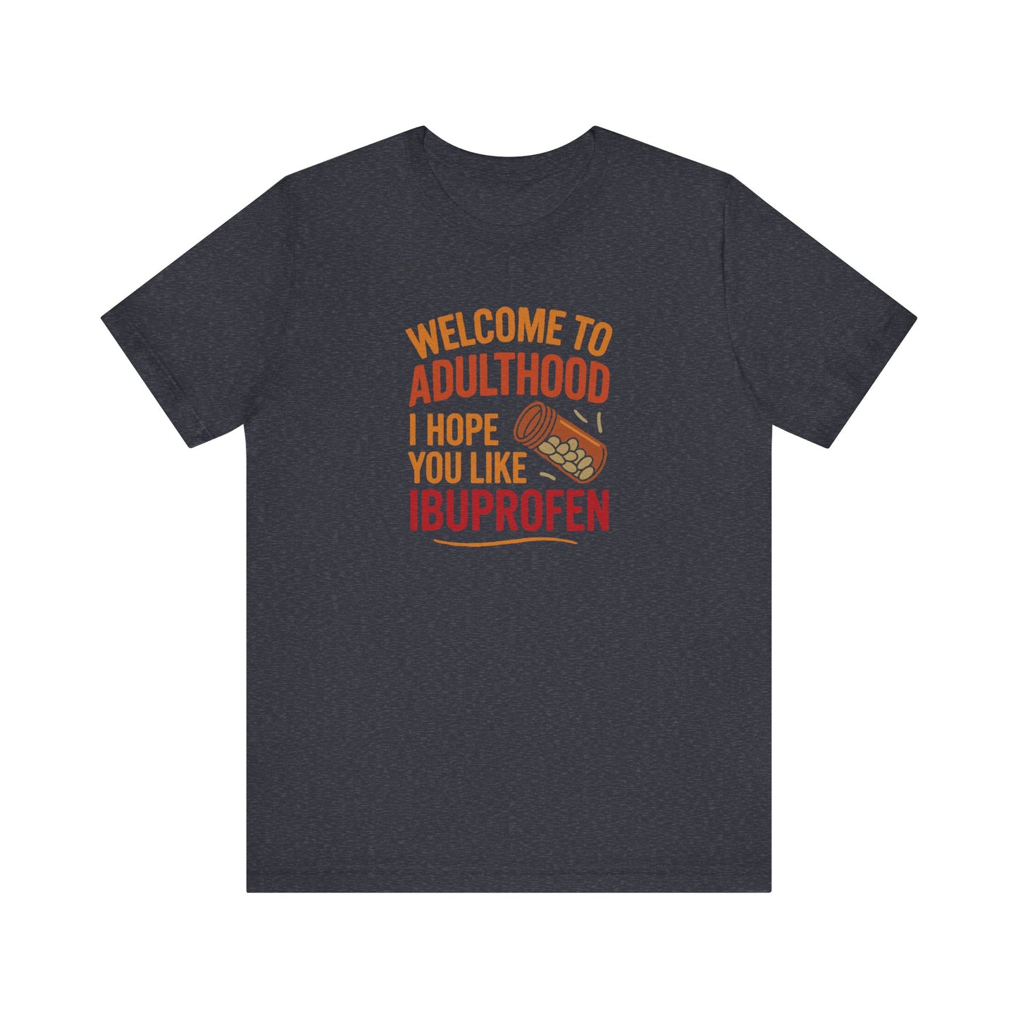 Welcome to Adulthood (Ibuprofen) — Retro Graphic Tee (Dark)