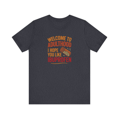 Welcome to Adulthood (Ibuprofen) — Retro Graphic Tee (Dark)