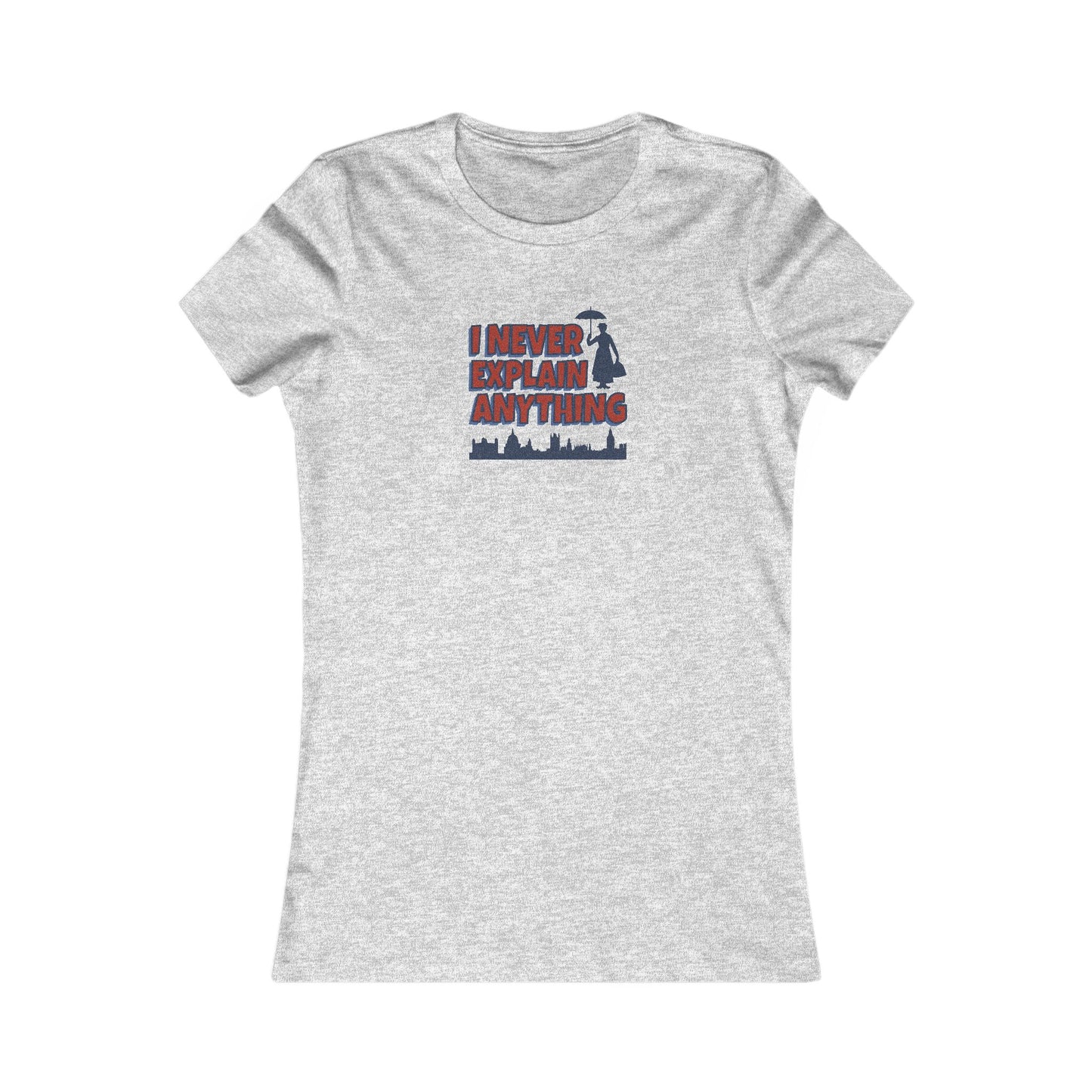 I Never Explain Anything — Mary Poppins Retro Women's Tee (Light)
