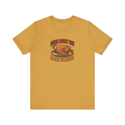 Here Come the Meat Sweats — Friends Thanksgiving Tee (Light)